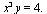 `*`(`^`(x, 3), `*`(y)) = 4.
